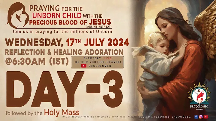 (LIVE) DAY - 3, Praying for Unborn Child with the Precious Blood of Jesus | Wed | 17 Jul 2024 | DRCC